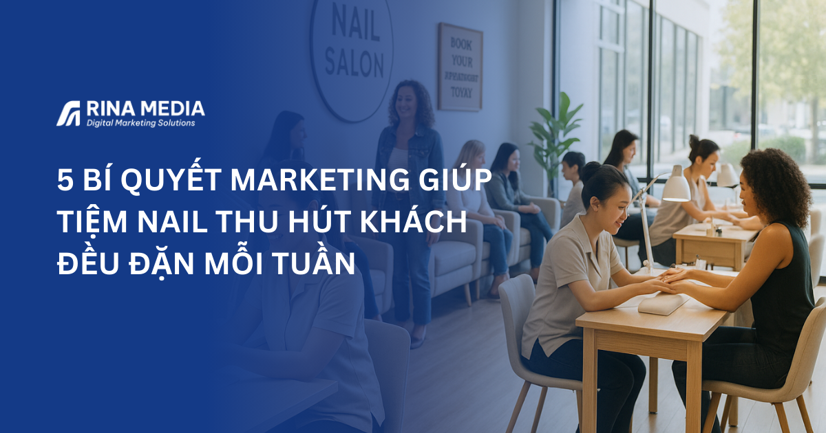 5 Bí quyết marketing giúp tiệm nail thu hút khách đều đặn mỗi tuần